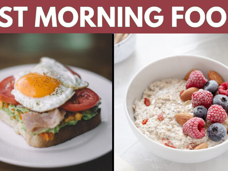 Top 10 Morning Foods You Should Eat Every Day